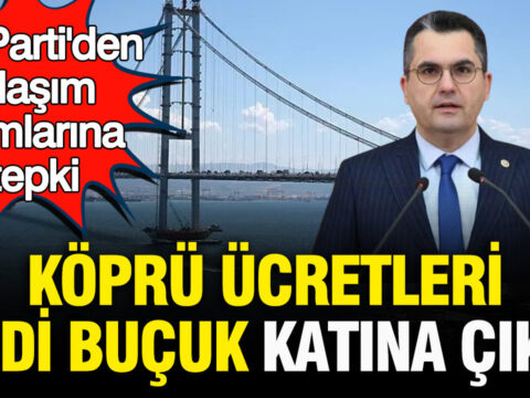 Iyi partiden ulasim zamlarina tepki kopru ucretleri yedi bucuk katina cikti 7qf2vBTB