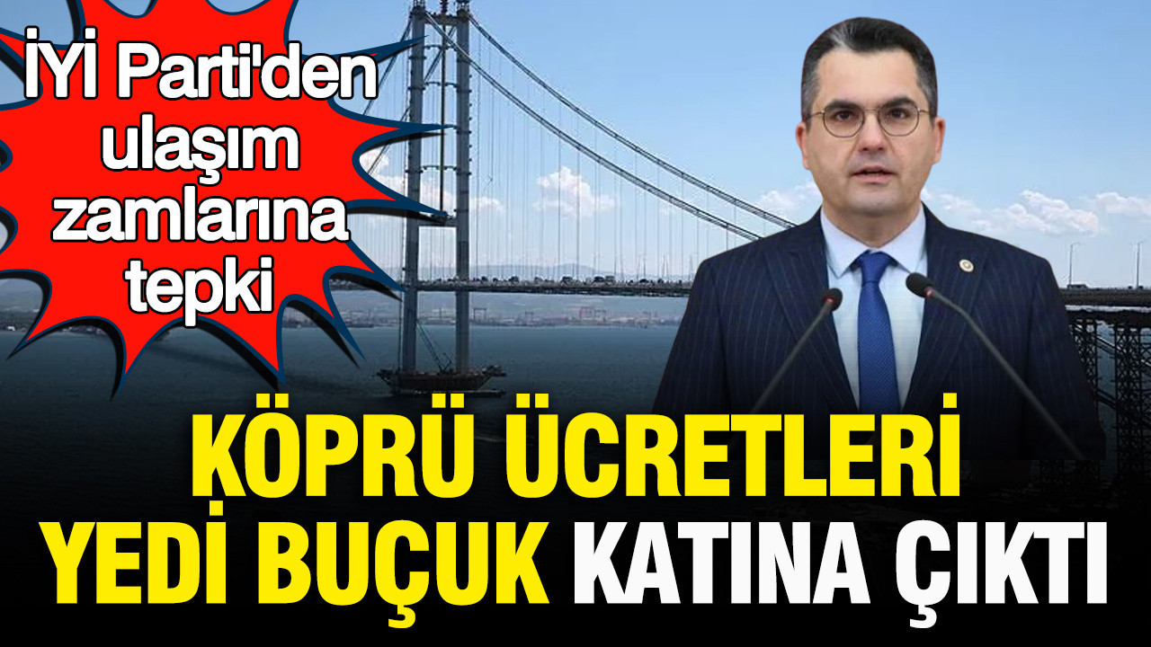 Iyi partiden ulasim zamlarina tepki kopru ucretleri yedi bucuk katina cikti 7qf2vBTB